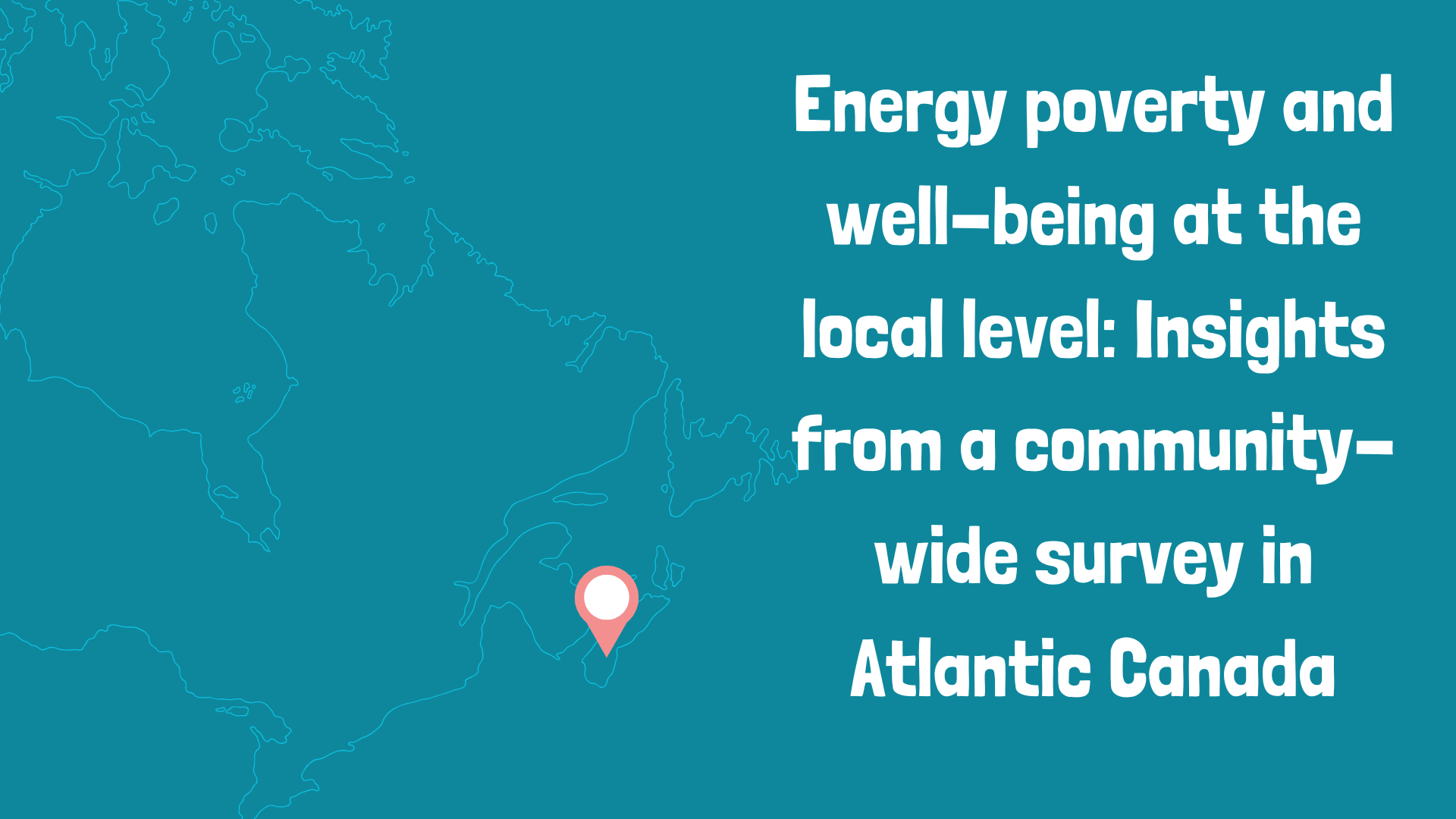 Energy poverty and well-being at the local level Insights from a community-wide survey in Atlantic Canada